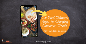 Feeding The Future: The Role Of Top Food Delivery Apps In Changing Consumer Trends